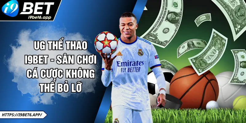 UG Thể Thao I9BET - Sân Chơi Cá Cược Không Thể Bỏ Lỡ